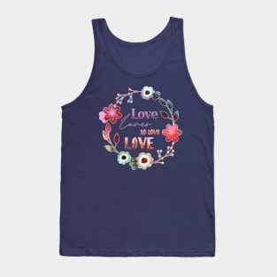 Love Affair Love Loves to Love Love literary quote ombre flowers Tank Top